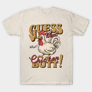 Guess what? T-Shirt